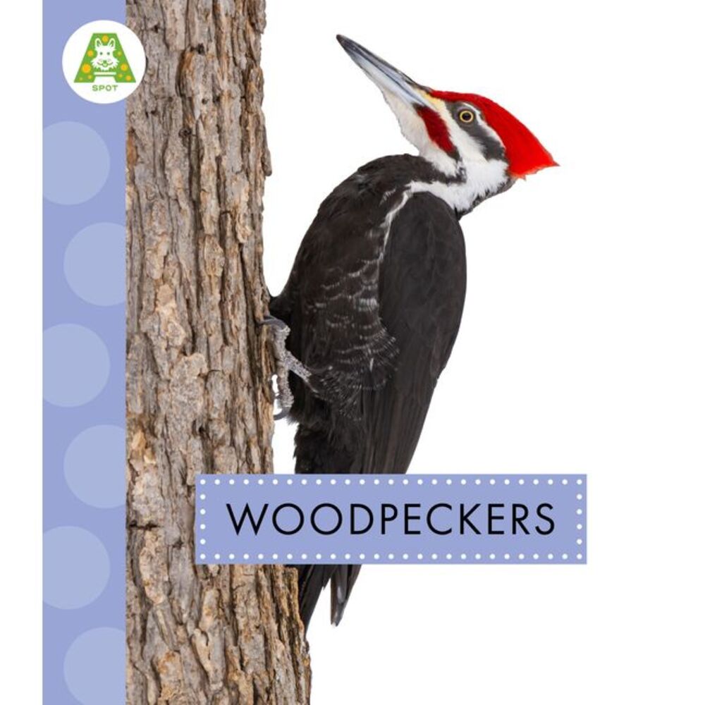 Woodpeckers -- Anastasia Suen